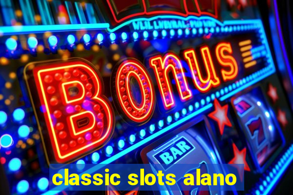 classic slots alano